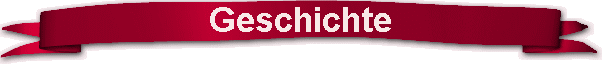 Geschichte